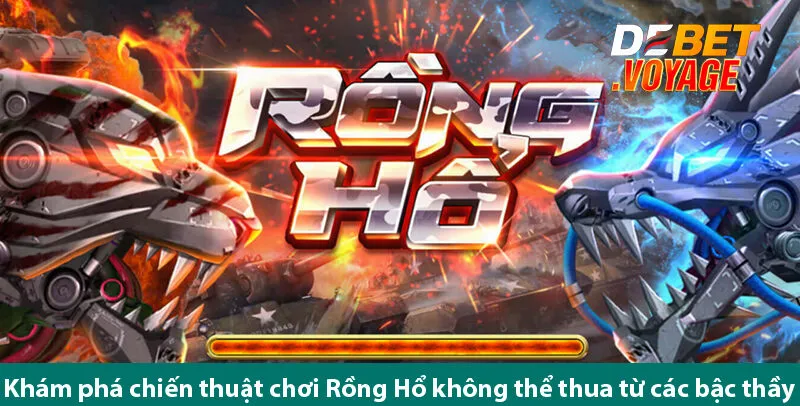 Khám Phá Chiến Lược Thành Công Của Các Chuyên Gia Khi Chơi Rồng Hổ Tại https://debet168.com
